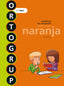 Ortogrup 1. Naranja (letra imprenta): Cuaderno de ortografia. Lengua castellana. Lopez Gutierrez, Maria Dolors, Sabe, Montse (Text) 9788441235410