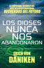 LOS DIOSES NUNCA NOS ABANDONARON I Von Däniken, Erich I Edaf I 9788441439702