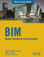 BIM DISEÑO Y GESTION DE LA CONSTRUCCION - 9788441538177