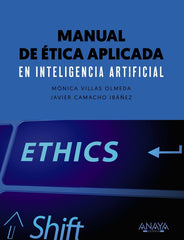 MANUAL DE ETICA APLICADA EN INTELIGENCIA ARTIFICIAL - 9788441545953