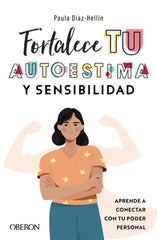 FORTALECE TU AUTOESTIMA Y SENSIBILIDAD - 9788441546271
