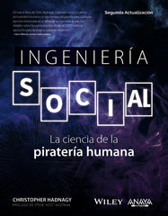 INGENIERIA SOCIAL LA CIENCIA DE LA PIRATERIA HUMANA - 9788441547926