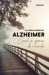 LA ENFERMEDAD DE ALZHEIMER CUANDO SE ESFUMAN LOS RECUERDOS - 9788441548794