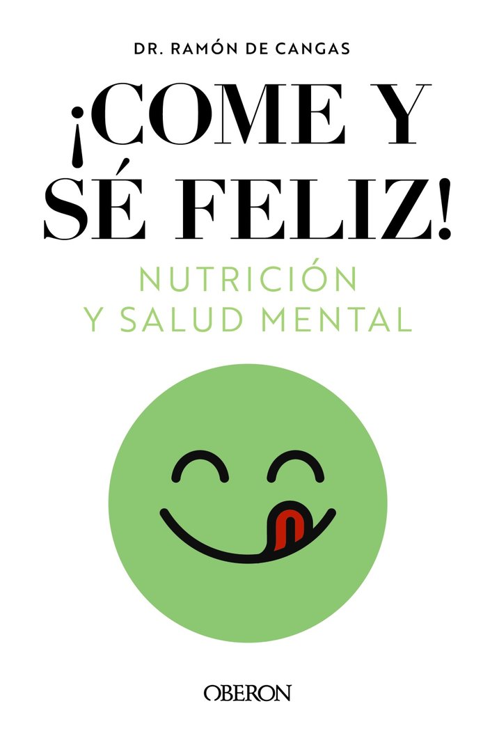 COME Y SE FELIZ NUTRICION Y SALUD MENTAL - 9788441549210