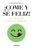 COME Y SE FELIZ NUTRICION Y SALUD MENTAL - 9788441549210