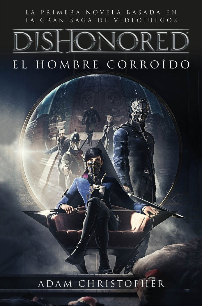 DISHONORED EL HOMBRE CORROIDO | Christopher,adam | 9788445004487 (Minotauro)