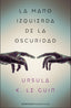 MANO IZQUIERDA DE LA OSCURIDAD,LA | Ursula K, Le Guin | 9788445009314 (Minotauro)