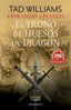 CTS AÑORANZAS Y PESARES 1 EL TRONO DE HUESOS DE DRAGON 2 | Williams, Tad | 9788445014608 (Minotauro)