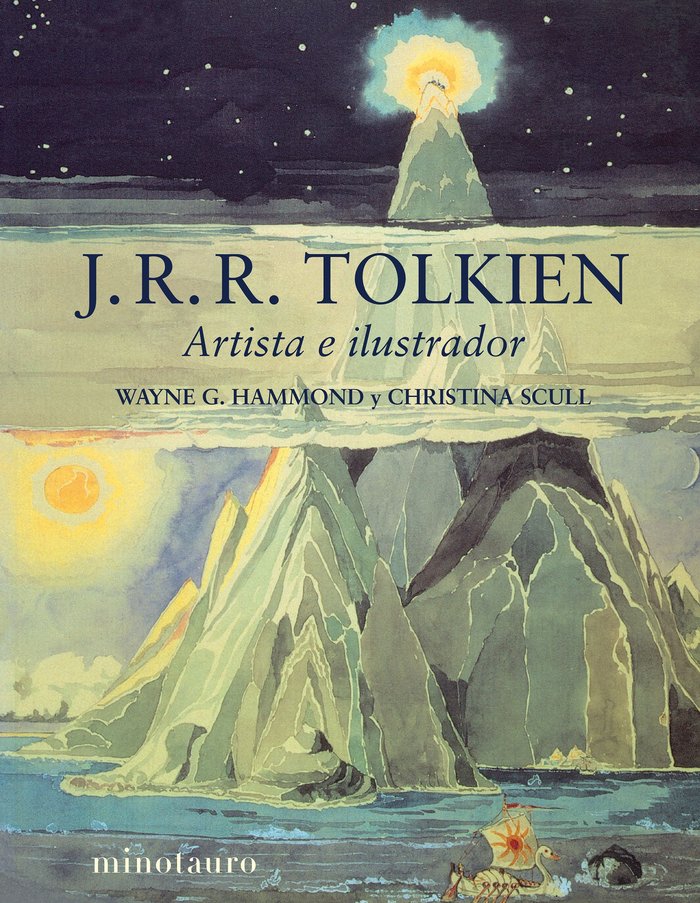 J R R TOLKIEN ARTISTA E ILUSTRADOR | Hammond, Wayne G,/scull, Christina | 9788445016077 (Minotauro)