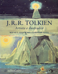 J R R TOLKIEN ARTISTA E ILUSTRADOR | Hammond, Wayne G,/scull, Christina | 9788445016077 (Minotauro)