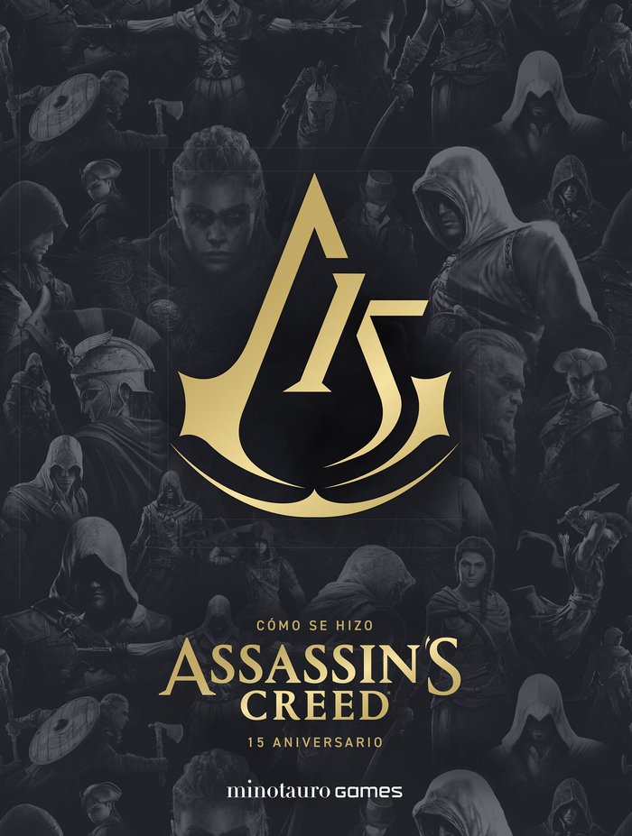 COMO SE HIZO ASSASSINS CREED 15º ANIVERSARIO | Ubisoft Entertainment Inc,/calvin, Alex | 9788445016114 (Minotauro)