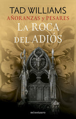 AÑORANZAS Y PESARES 02/04 LA ROCA DEL ADIOS | Tad Williams | 9788445016251 (Minotauro)