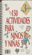 150 ACTIVIDADES PARA NIÑOS Y NIÑAS DE 3 AÑOS I Vialles, Catherine I Ediciones Akal I 9788446003779