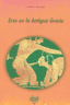 EROS EN LA ANTIGUA GRECIA I Calame, Claude I Ediciones Akal I 9788446013624