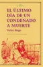 EL ÚLTIMO DÍA DE UN CONDENADO A MUERTE. CLAUDE GUEUX I Hugo, Victor I Ediciones Akal I 9788446018698