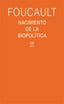 NACIMIENTO DE LA BIOPOLÍTICA I Foucault, Michel I Ediciones Akal I 9788446023166
