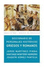 DICCIONARIO DE PERSONAJES HISTÓRICOS GRIEGOS Y ROMANOS I Gómez Pantoja, Joaquín;Martínez-Pinna Nieto, Jorge;Montero Herrero, Santiago I Ediciones Akal I 9788446029861