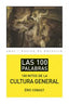 LOS 100 MITOS DE LA CULTURA GENERAL I Cobast, Eric I Ediciones Akal I 9788446039471