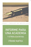 INFORME PARA UNA ACADEMIA Y OTROS ESCRITOS I Kafka, Franz I Ediciones Akal I 9788446041740