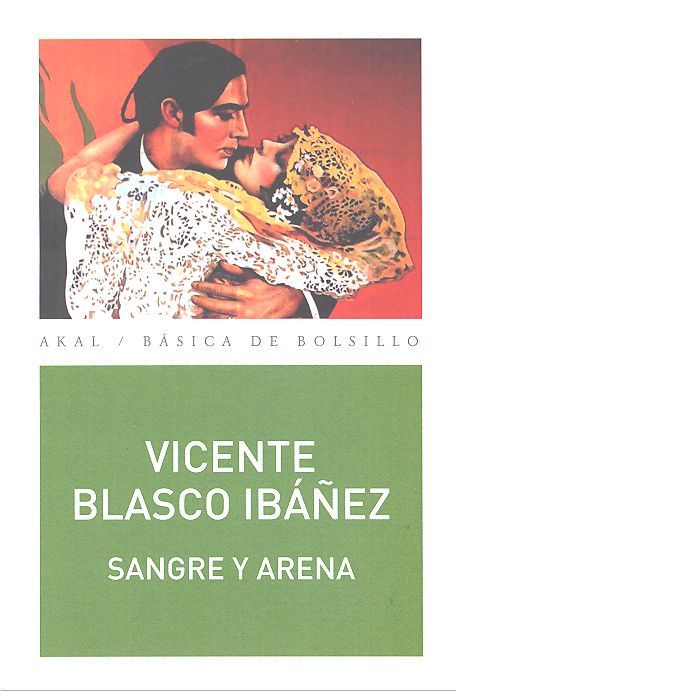 SANGRE Y ARENA I Blasco Ibáñez, Vicente I Ediciones Akal I 9788446044185