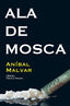 ALA DE MOSCA I Calvo Malvar, Aníbal I Ediciones Akal I 9788446044925