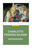 MATRIARCADIA I Perkins Gilman, Charlotte I Ediciones Akal I 9788446045335