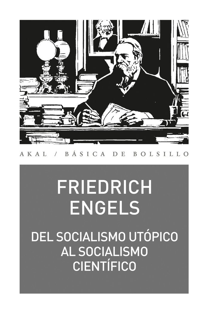 DEL SOCIALISMO UTÓPICO AL SOCIALISMO CIENTÍFICO I Engels, Friedrich I Ediciones Akal I 9788446050759
