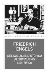DEL SOCIALISMO UTÓPICO AL SOCIALISMO CIENTÍFICO I Engels, Friedrich I Ediciones Akal I 9788446050759