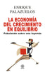 LA ECONOMIA DEL CRECIMIENTO EN EQUILIBRIO | PALAZUELOS MANSO, ENRIQUE | AKAL | 9788446051848