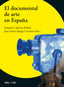 EL DOCUMENTAL DE ARTE EN ESPAÑA I Cánovas Belchi, Joaquín;Aliaga Cáceres, José Javier I Ediciones Akal I 9788446052111