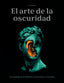 EL ARTE DE LA OSCURIDAD I S. Elisabeth I Ediciones Akal I 9788446053828