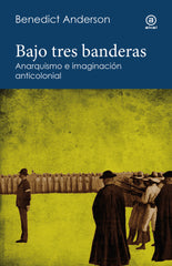BAJO TRES BANDERAS I Anderson, Benedict I Ediciones Akal I 9788446054672