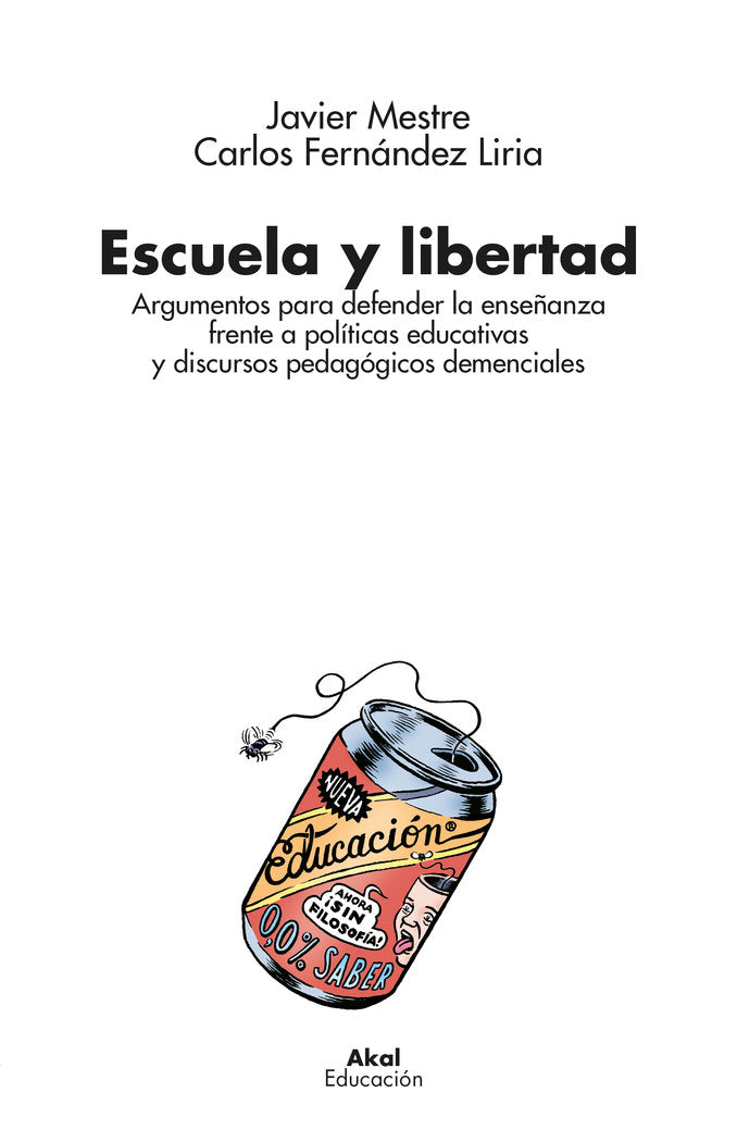 ESCUELA Y LIBERTAD I Mestre Marcotegui, Francisco Javier;Fernández Liria, Carlos I Ediciones Akal I 9788446055235