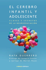 EL CEREBRO INFANTIL Y ADOLESCENTE | GUERRERO, RAFA | LIBROS CUPULA | 9788448028640
