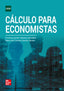Cálculo para economistas. Garcia Llamas, Maria Del Carmen, Palencia Gonzalez, Francisco Javier (McGraw-Hill Interamericana de España S.L.) 9788448618285