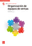 Organización de equipos de ventas. Aa. Vv. (McGraw-Hill Interamericana de España S.L.) 9788448638672
