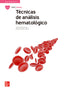 Técnicas de análisis hematológico. Aa. Vv. (McGraw-Hill Interamericana de España S.L.) 9788448638870