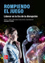 Rompiendo el juego. S. Dolan, I. Triviño Y Cols. (McGraw-Hill Interamericana de España S.L.) 9788448644284