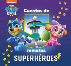 CUENTOS DE 5 MINUTOS SUPERHEROES PAW PATROL PATRULLA CANINA - 9788448863906