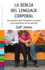 BIBLIA DEL LENGUAJE CORPORAL | JAMES,JUDI | PAIDOS | 9788449323379