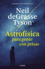 ASTROFISICA PARA GENTE CON PRISAS - 9788449333934