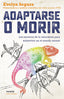 ADAPTARSE O MORIR - 9788449335679