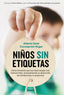 NIÑOS SIN ETIQUETAS | ALBERTO SOLER Y CONCEPCION ROGER | PAIDOS | 9788449337062