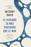 EL CEREBRO ES MAS PROFUNDO QUE EL MAR | ANTHONY DAVID | PAIDOS | 9788449338168