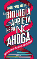 LA BIOLOGIA APRIETA PERO NO AHOGA - 9788449339394