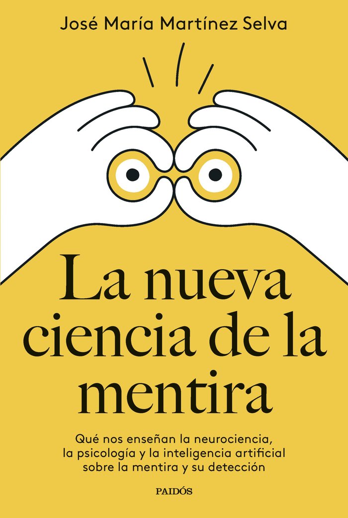LA NUEVA CIENCIA DE LA MENTIRA | JOSE MARIA MARTINEZ SELVA | PAIDOS | 9788449342400