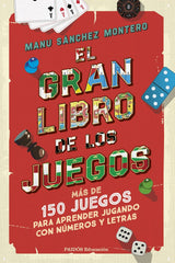 EL GRAN LIBRO DE LOS JUEGOS | SANCHEZ MONTERO, MANU | PAIDOS | 9788449342783