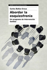 ABORDAR LA ESQUIZOFRENIA - 9788449342820