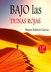 BAJO LAS DUNAS ROJAS I ESTÉVEZ GARCÍA, MAYRA I María Dolores Estévez García I 9788461740338