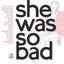 SHE WAS SO BAD - 9788461745944